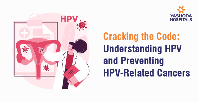 Cracking the Code: Understanding HPV and Preventing HPV-Related Cancers