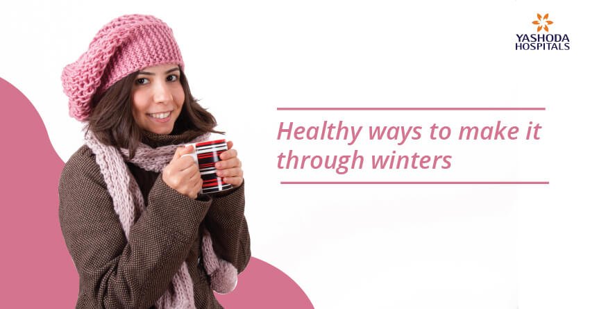 Healthy ways to make it through winters